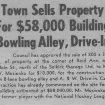 Town Sells Property For $58,000 Building Bowling Alley Drive-In, 1961, Selkirk Enterprise Newspaper article stating that the Town sold property for a Bowling Alley to be built on