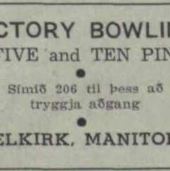 Victory Bowling Five and Ten Pins, 1942, Lögberg Advertisement for Victory Bowling. The advertisement explains that there is five and ten pin bowling there