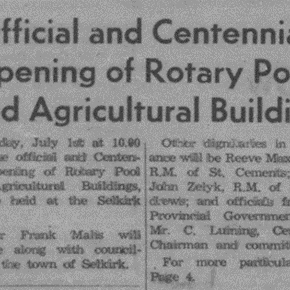 Official and Centennial Opening of Rotary Pool And Agriculture Building, 1967, Selkirk Enterprise Newspaper article about the official opening of Rotary Lake Pool and Agriculture Building.