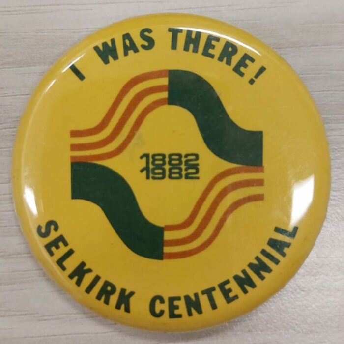 Selkirk Centennial Pin 'I Was There!', 1982, Selkirk Museum Collection Selkirk Centennial pin with text 'I was there! 1882-1982 Selkirk Centennial'