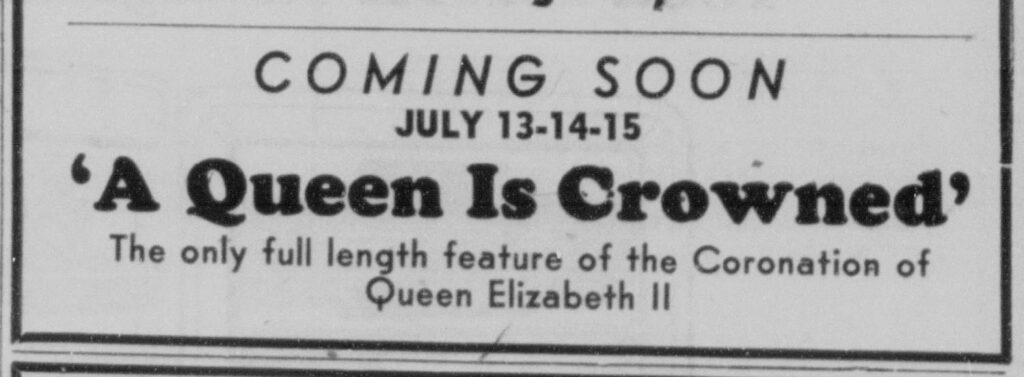 Garry Theatre Advertisement for, A Queen Is Crowned